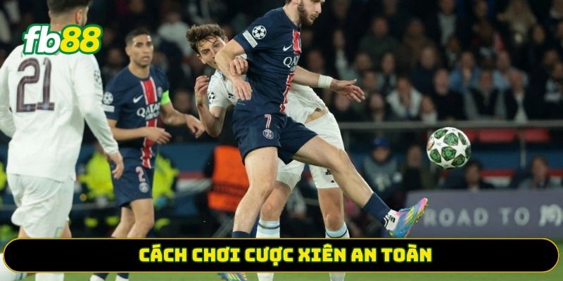 Cách chơi cược xiên an toàn