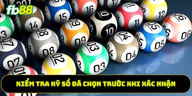 Kiểm tra kỹ số đã chọn trước khi xác nhận
