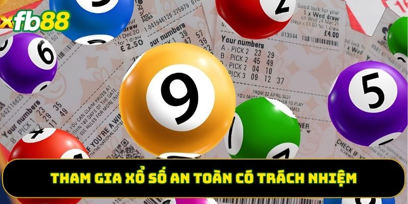 Tham gia xổ số an toàn có trách nhiệm