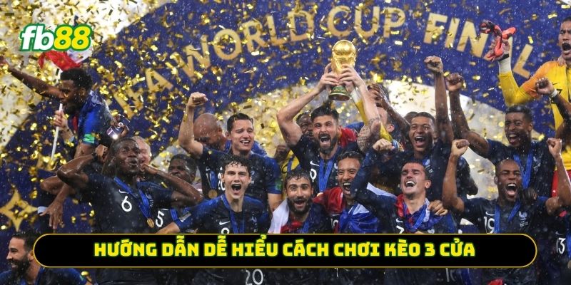 Hướng dẫn dễ hiểu cách chơi Kèo 3 Cửa