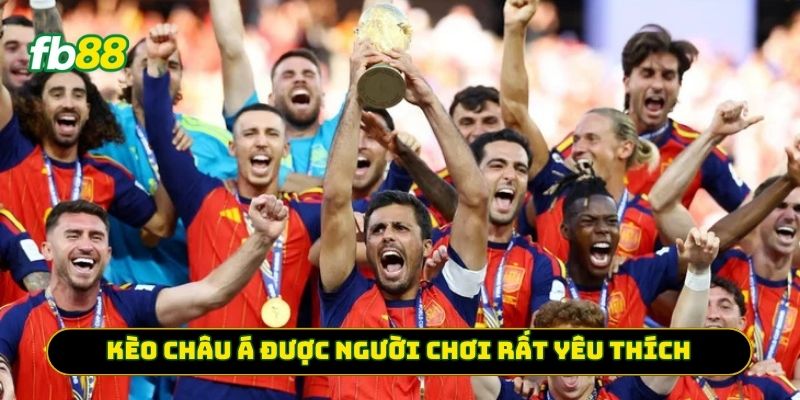 Kèo Châu Á được nhiều người chơi rất yêu thích