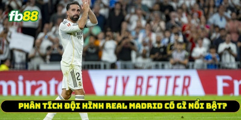 Phân tích đội hình Real Madrid có gì nổi bật?